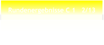 Rundenergebnisse C 1   2/13