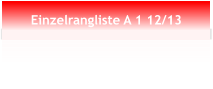 Einzelrangliste A 1 12/13