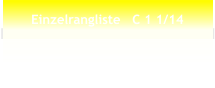 Einzelrangliste   C 1 1/14