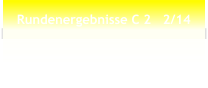 Rundenergebnisse C 2   2/14