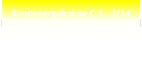 Rundenergebnisse C 1   2/14