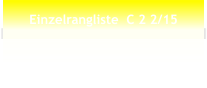 Einzelrangliste  C 2 2/15