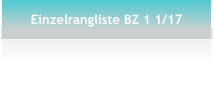 Einzelrangliste BZ 1 1/17