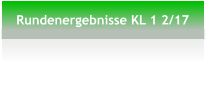 Rundenergebnisse KL 1 2/17