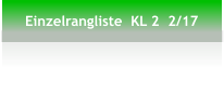 Einzelrangliste  KL 2  2/17