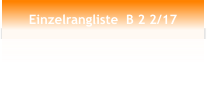 Einzelrangliste  B 2 2/17