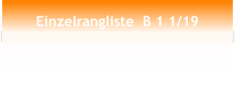 Einzelrangliste  B 1 1/19