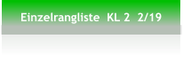 Einzelrangliste  KL 2  2/19