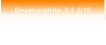 Einzelrangliste  B 1 2/19