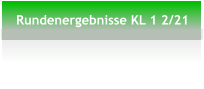 Rundenergebnisse KL 1 2/21