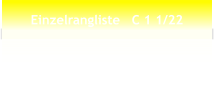 Einzelrangliste   C 1 1/22