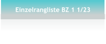 Einzelrangliste BZ 1 1/23